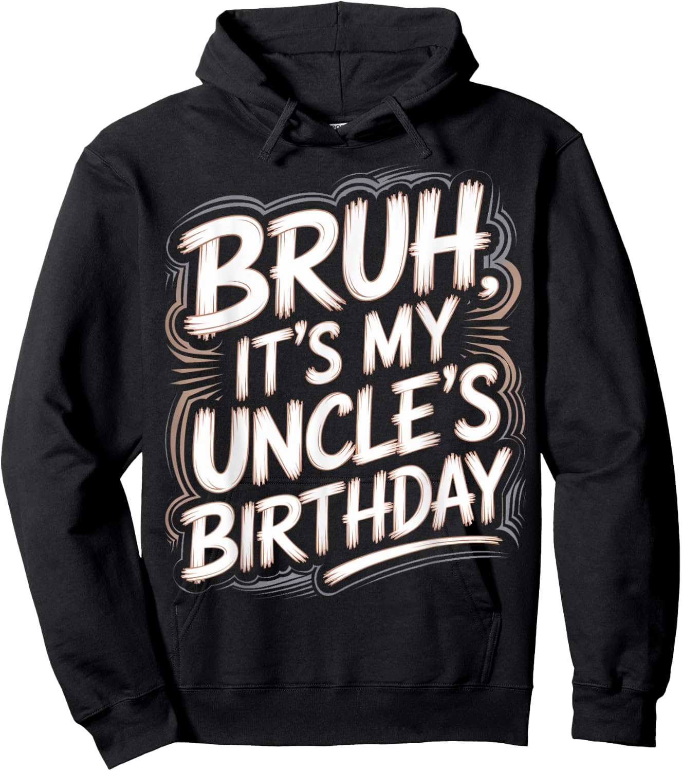 Bruh It's My Uncle's Birthday Funny Nephew Uncle Birthday Hoodie - Hoodie | Black