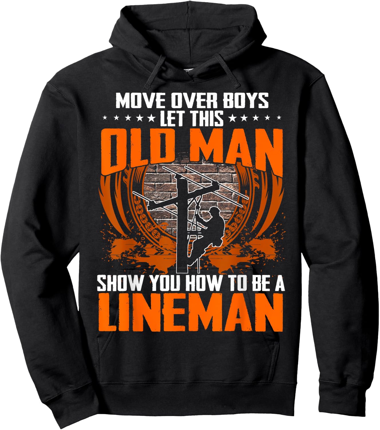 Move Over Boys Let This Old Man Show You How To Be Lineman Hoodie - Hoodie | Black