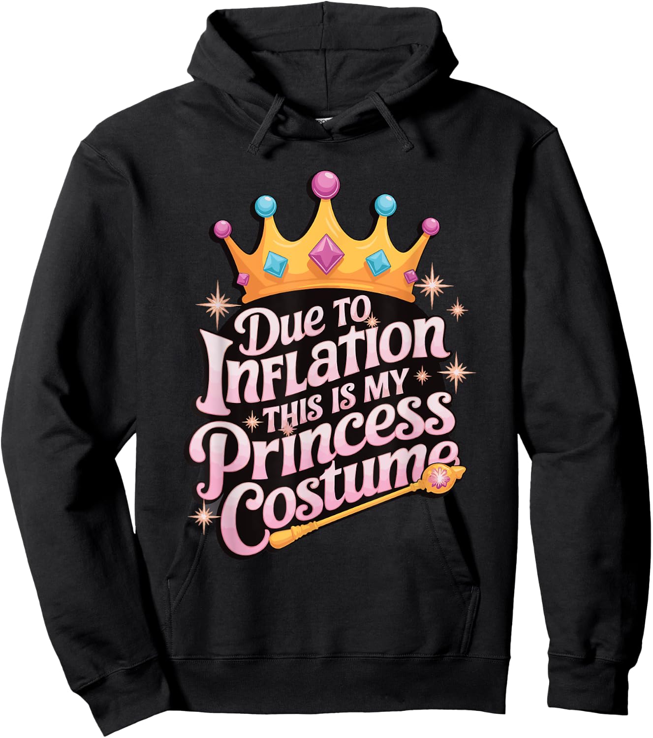 Due To Inflation This Is My Princess Costume Hoodie - Hoodie | Black
