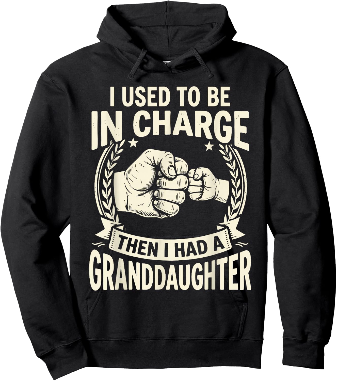 I Used to Be in Charge Then I Had A Granddaughter Hoodie - Hoodie | Black