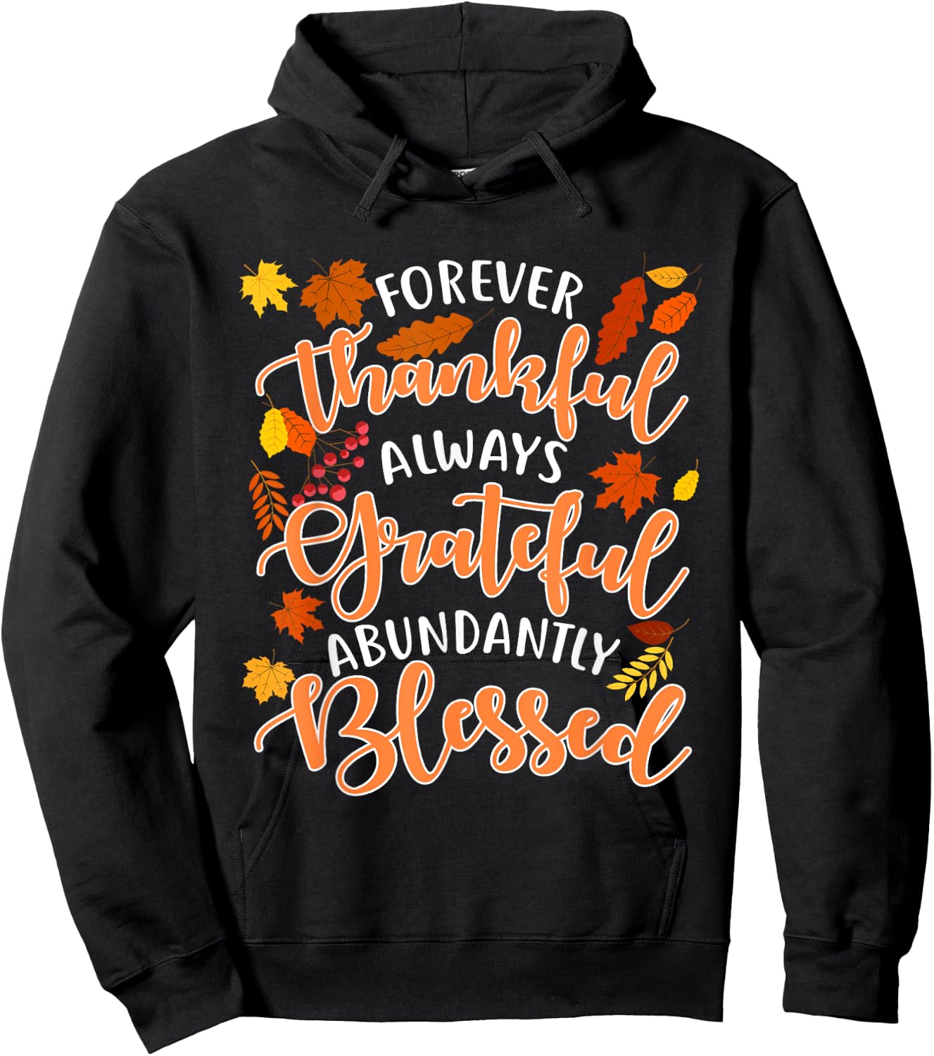 Forever Thankful Always Grateful Abundantly Blessed Hoodie - Hoodie | Black