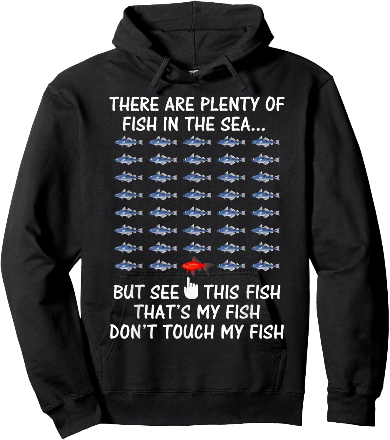 There are Plenty of Fish in the Sea Don't Touch My Fish T-Sh Hoodie - Hoodie | Black