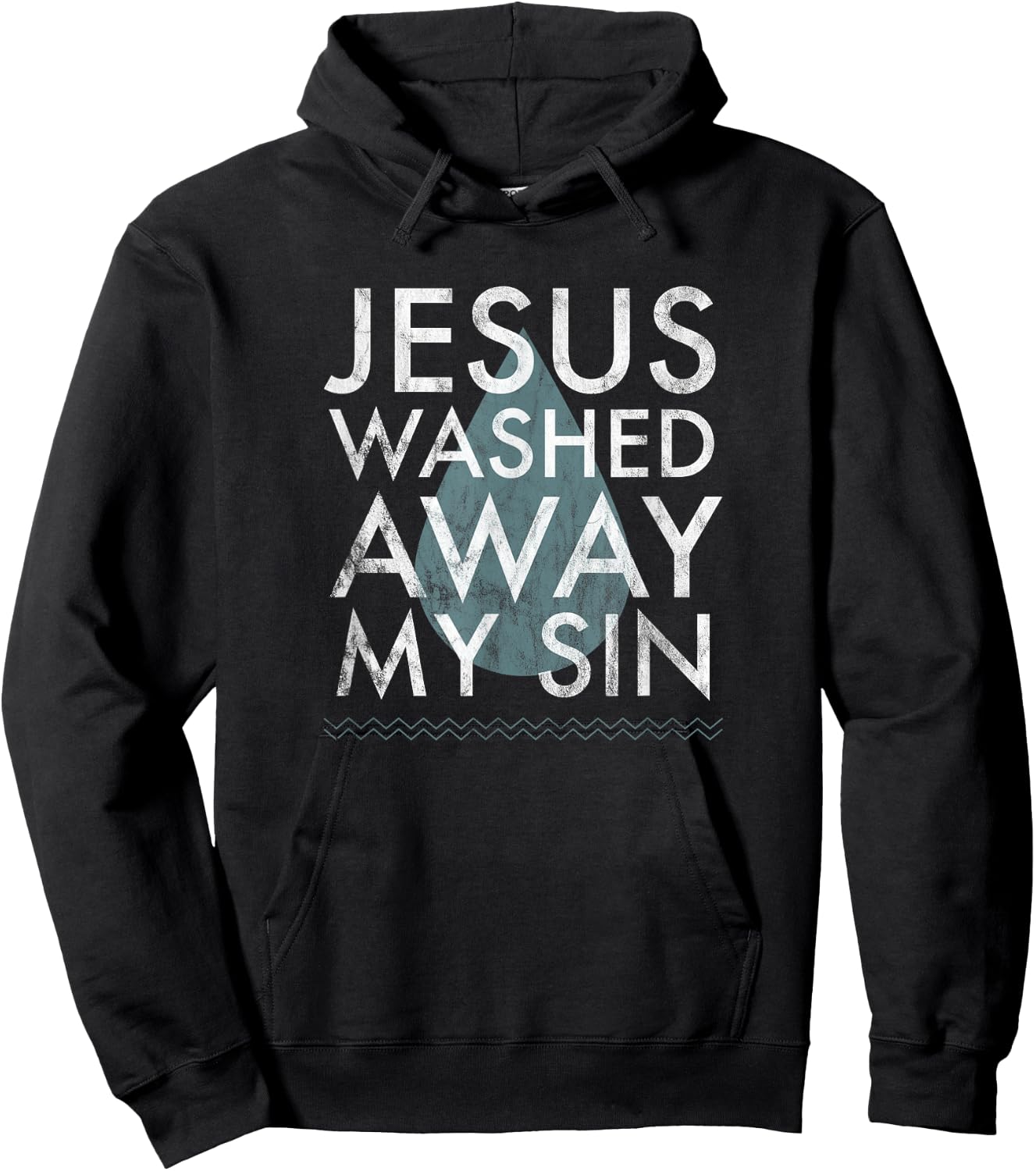 Baptism Quote Water Drop Jesus Washed Away Sin Baptized Gift Hoodie - Hoodie | Black