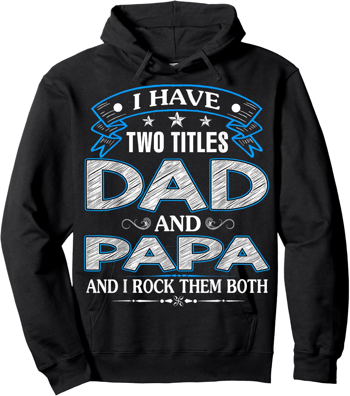 I Have Two Titles Dad And Papa Funny Father's Day Hoodie - Hoodie | Black