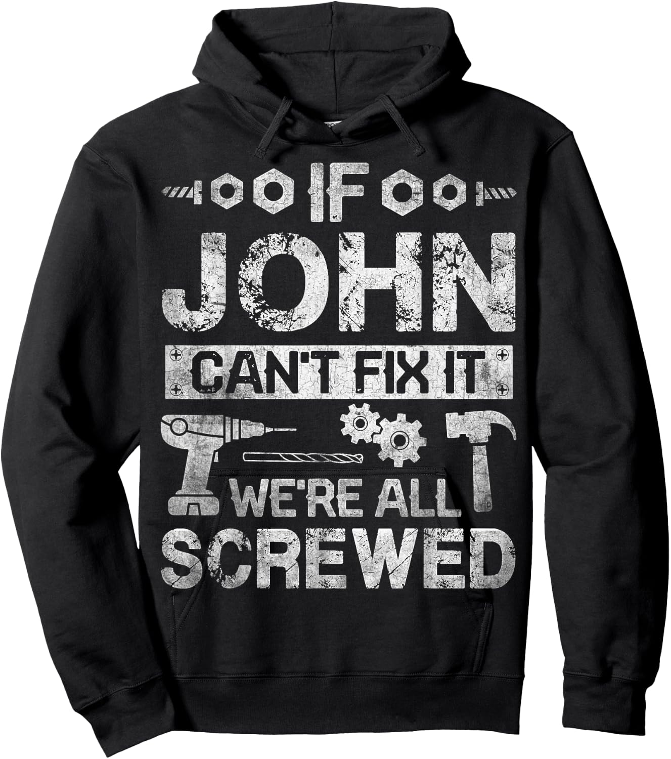 If JOHN Can't Fix it We're All Screwed Funny Fathers Gift Hoodie - Hoodie | Black