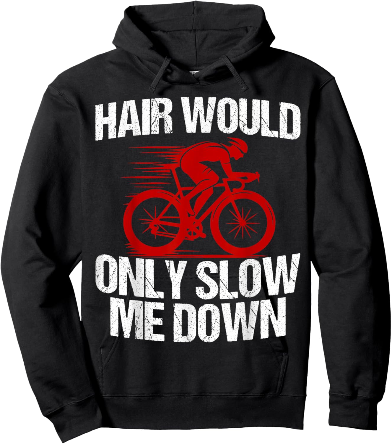 Funny Hair Would Only Slow Me Down Bald Cyclist Humor Hoodie - Hoodie | Black
