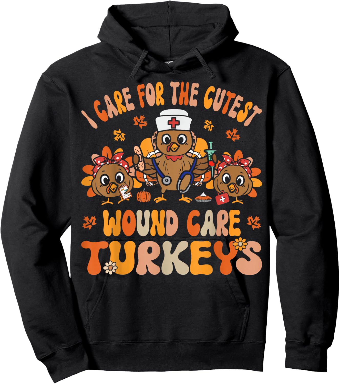 I Care For The Cutest Turkeys Fall Wound Care Thanksgiving Hoodie - Hoodie | Black