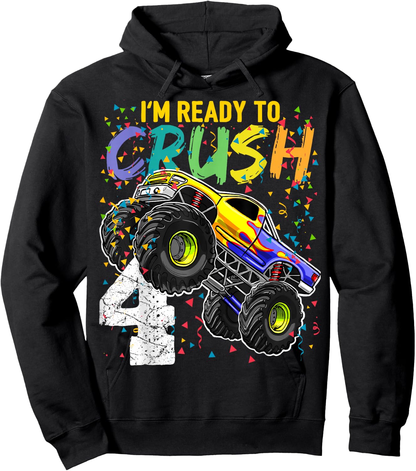 I'm Ready to Crush 4 Monster Truck 4th Birthday Boys Gift Hoodie - Hoodie | Black