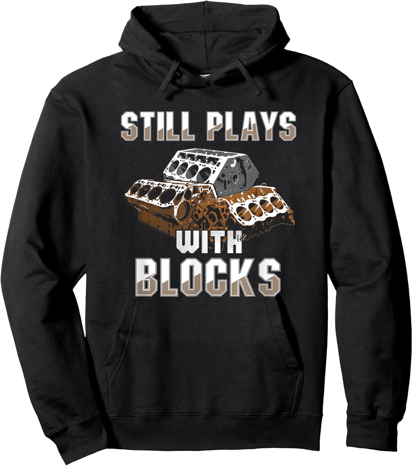 Still Plays With Blocks - Auto Drag Racing Car Gift Hoodie - Hoodie | Black