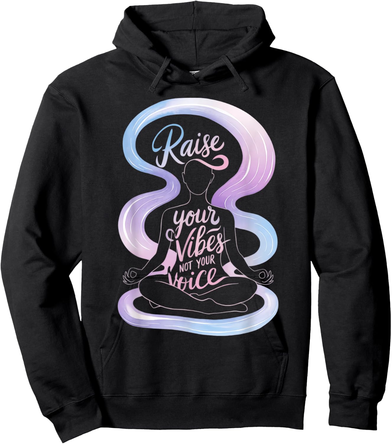 Raise Your Vibes Not Your Voice Meditation Spiritual Hoodie - Hoodie | Black