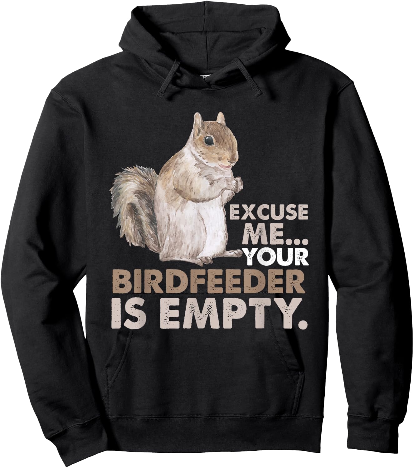 Squirrel Excuse Me Your Birdfeeder Is Empty Hoodie - Hoodie | Black