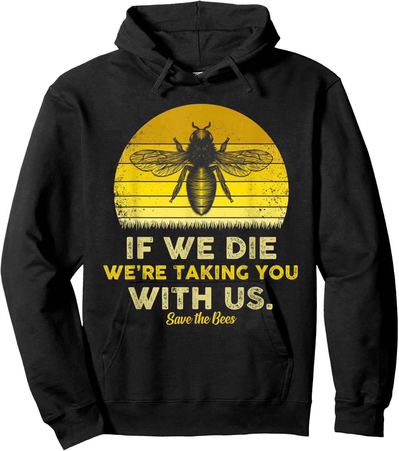 If We Die, We're Taking You With Us Funny Bee Hoodie - Hoodie | Black