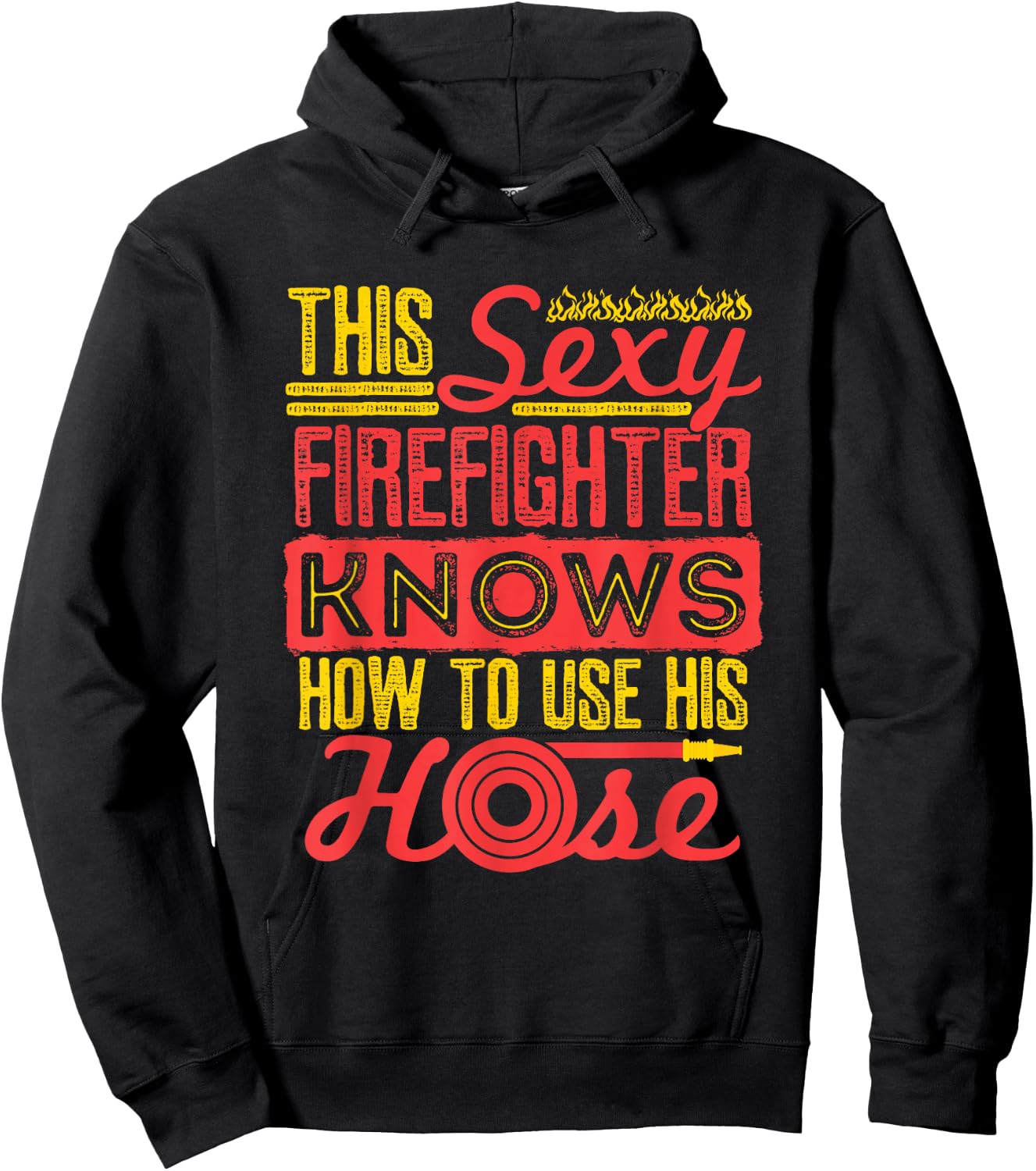 Sexy Firefighter Joke Fireman Hose Funny Firefighting Hoodie - Hoodie | Black
