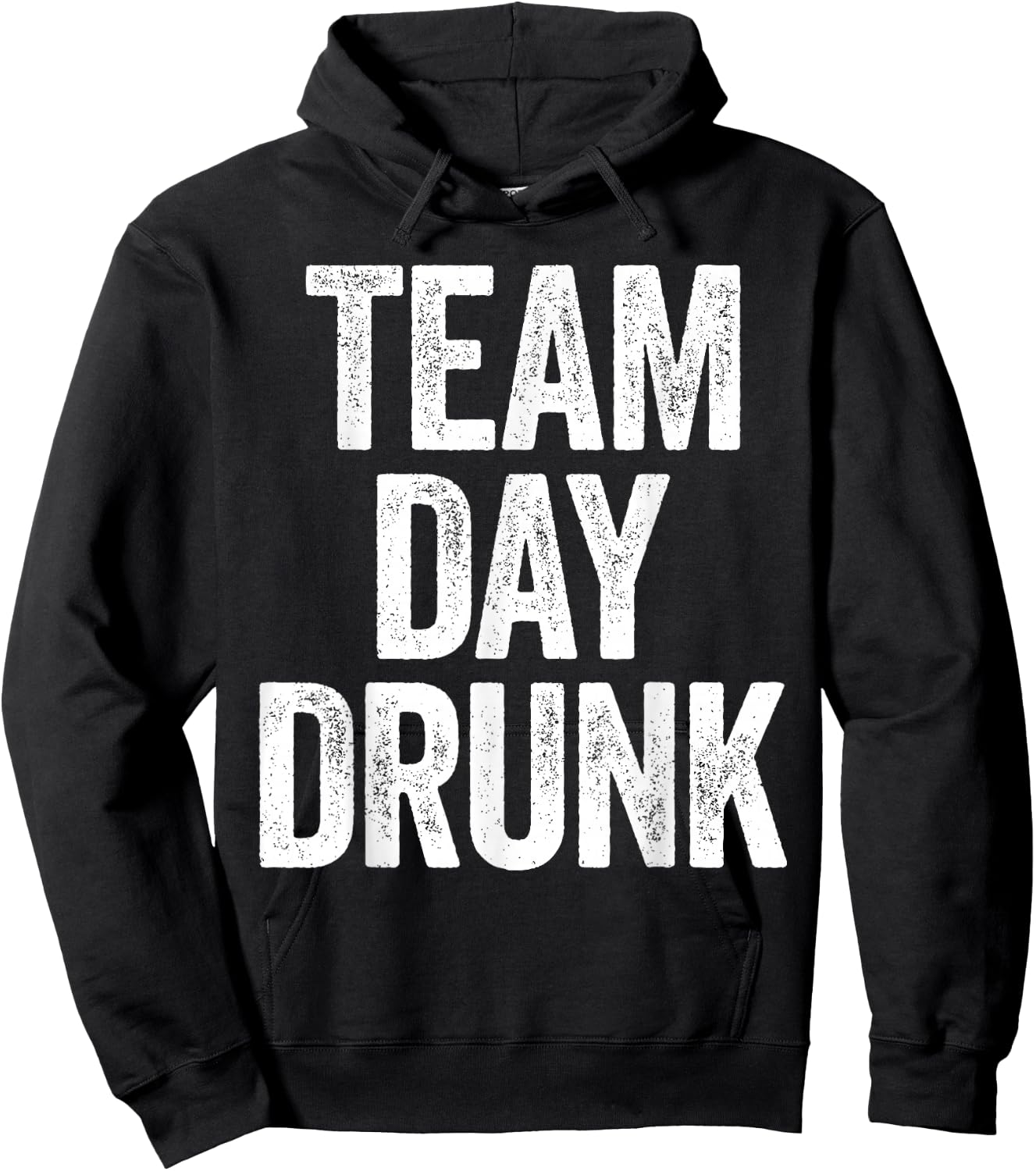 Team Day Drunk Shirt Funny Men Women Drinking Hoodie - Hoodie | Black