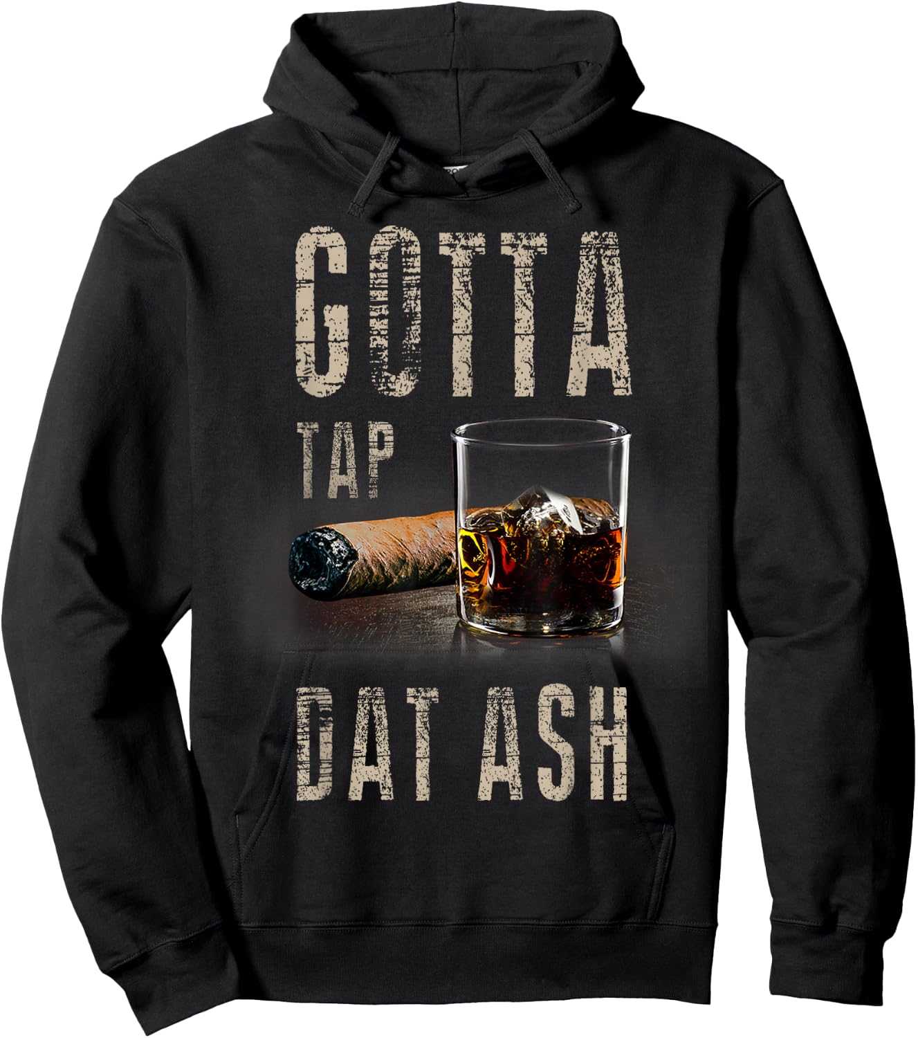 Cigars Gotta Tap Dat Ash Cigar T Shirt And Smoking Hoodie - Hoodie | Black
