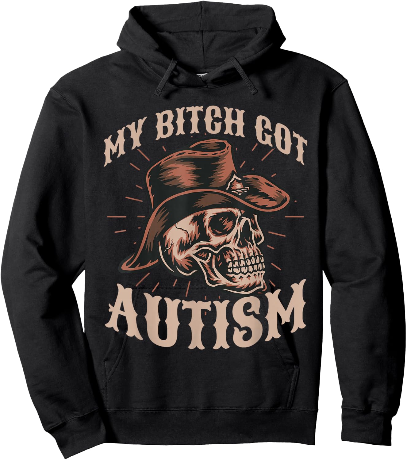My Bitch Got Autism Funny Skeleton Meme Autistic Hoodie - Hoodie | Black