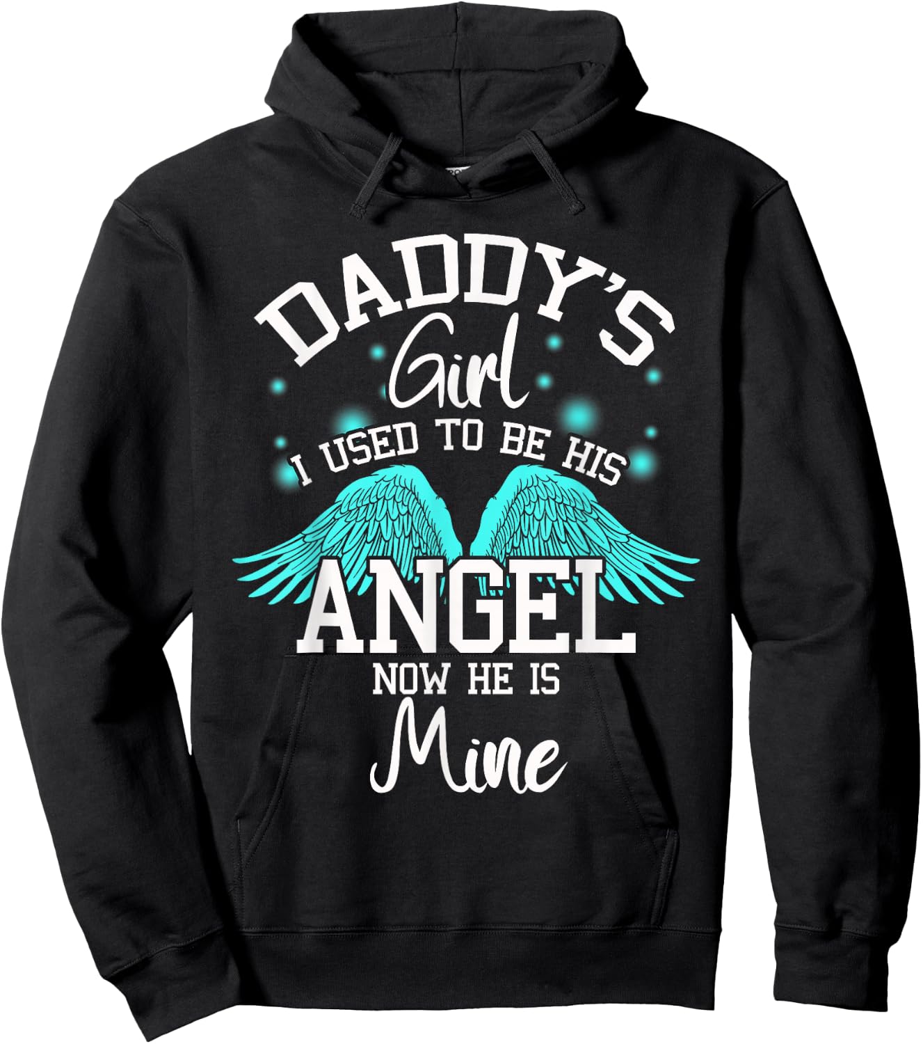 Daddy's Girl I Used to be His Angel Now He Is Mine- Daughter Hoodie - Hoodie | Black