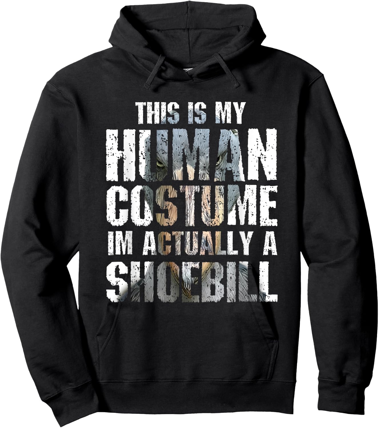 This Is My Human Costume I'm Actually A Shoebill Gift Birds Hoodie - Hoodie | Black