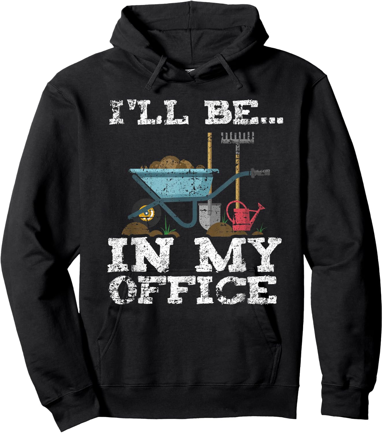 Funny Garden Gardener Women Men I'll Be In My Office Hoodie - Hoodie | Black