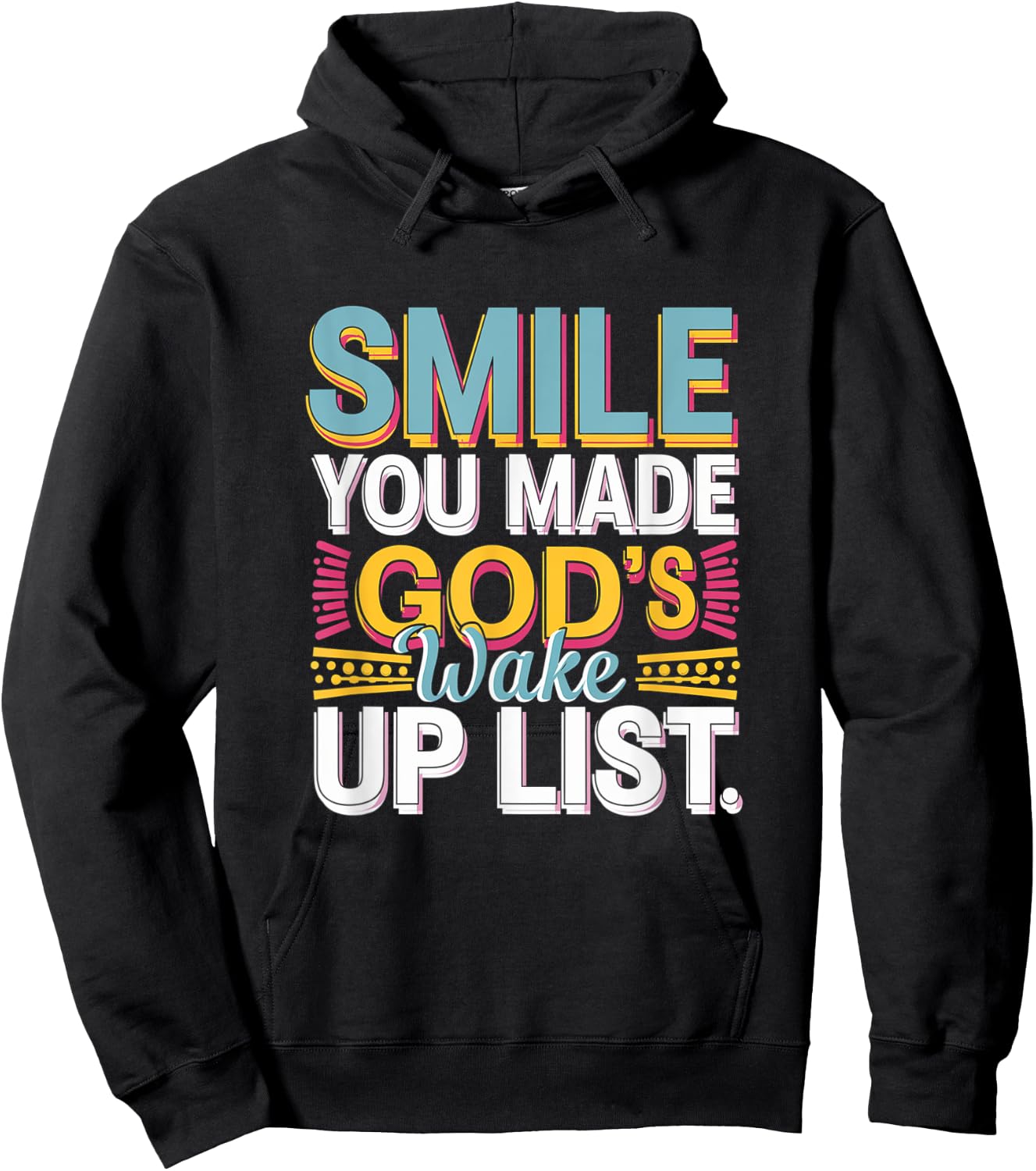 Smile, You Made God's Wake Up List Funny Hoodie - Hoodie | Black