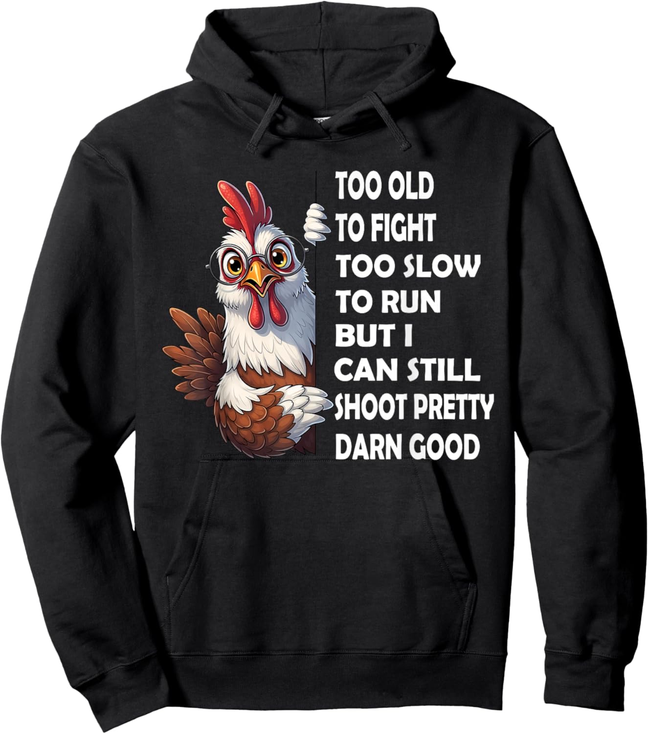 Too Old to Fight Too Slow to Run But I Can Still Shoot Hoodie - Hoodie | Black