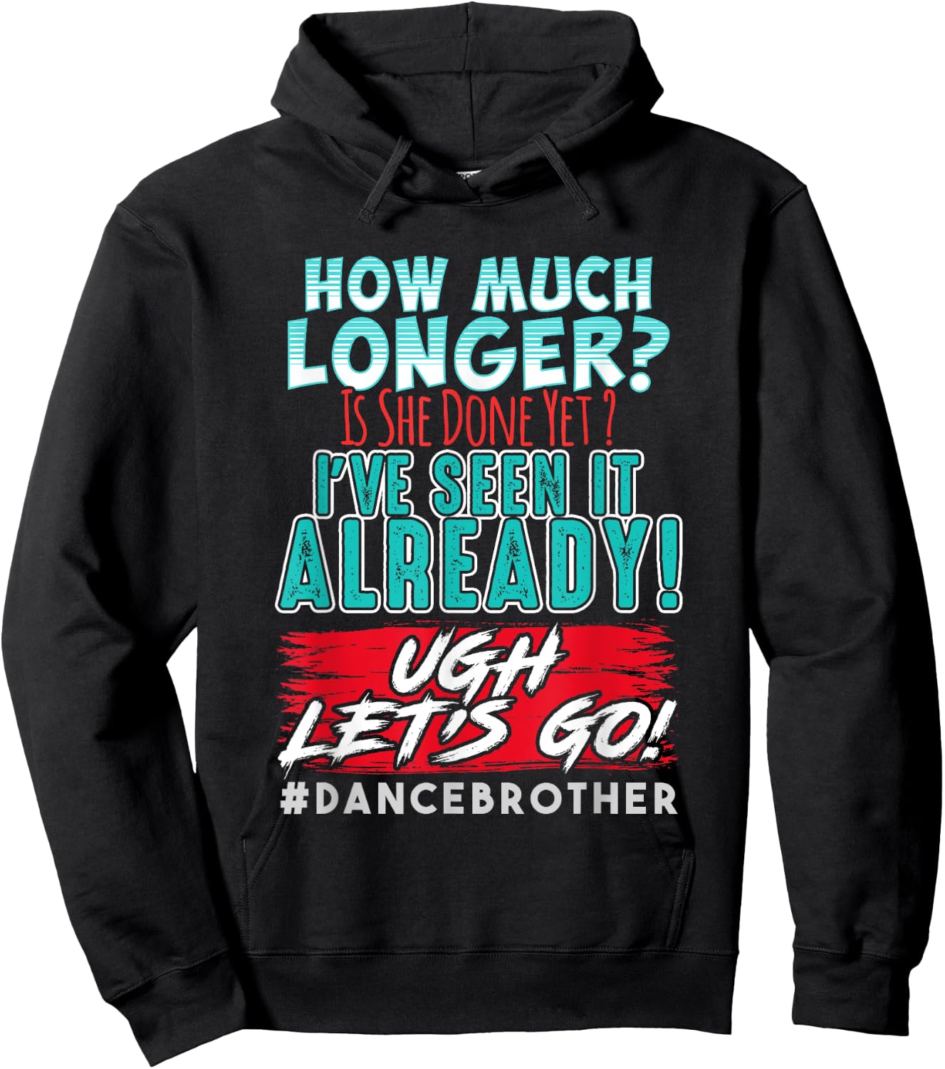 Funny Dance Brother Shirt Kids Son How Much Longer Complaint Hoodie - Hoodie | Black