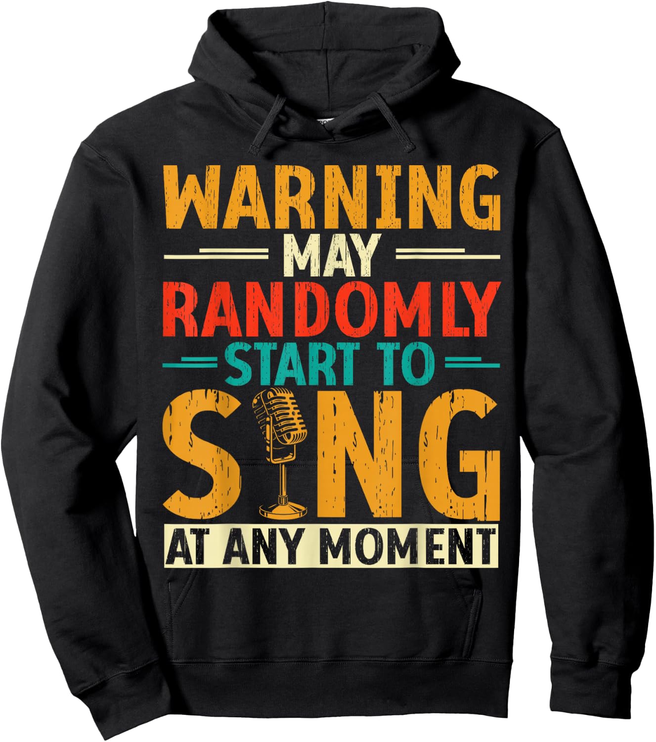 Warning May Randomly Start to Sing Anytime Hoodie - Hoodie | Black