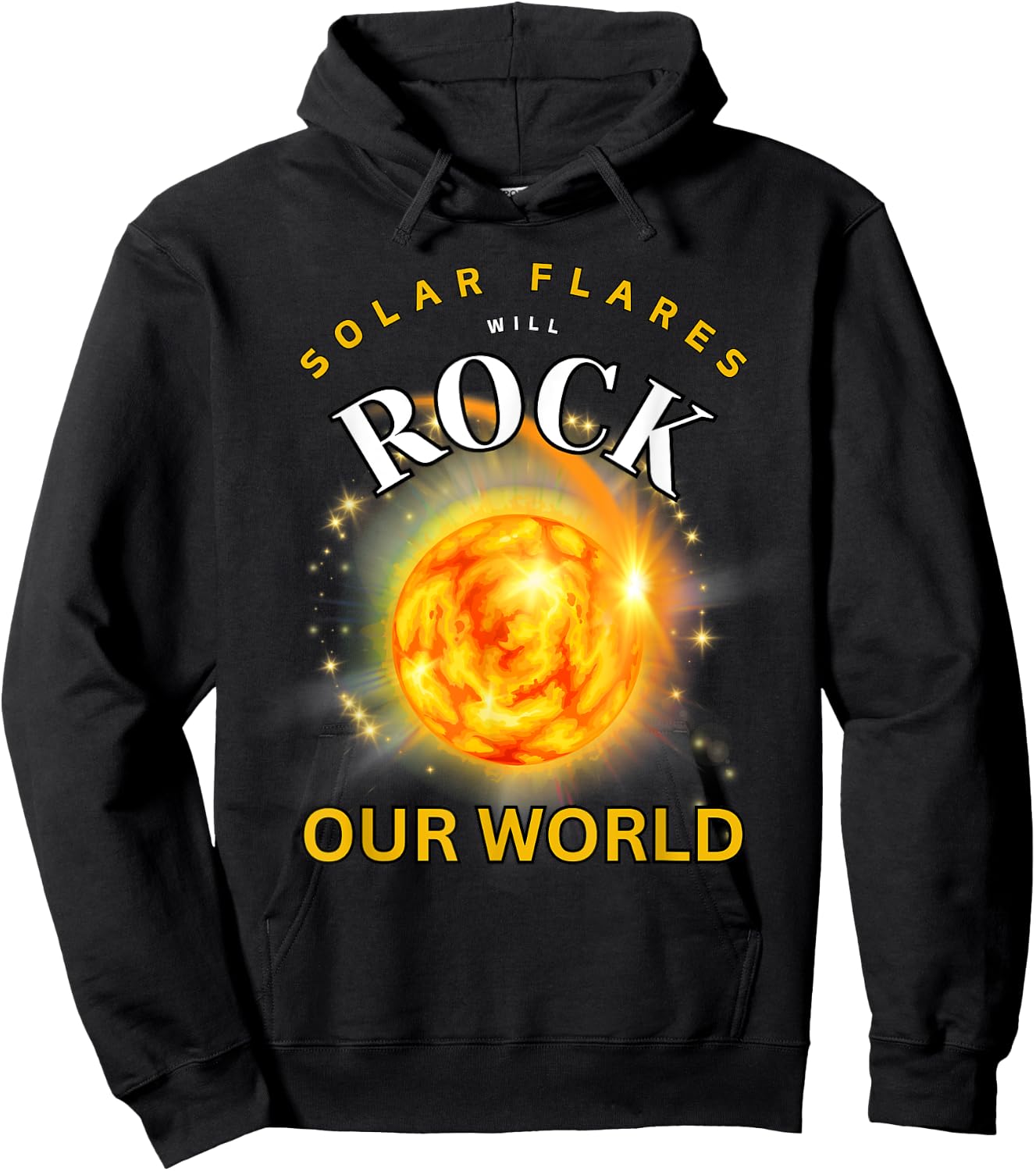 Solar Flares Will Rock Our World 2024 Hoodie - Hoodie | Black