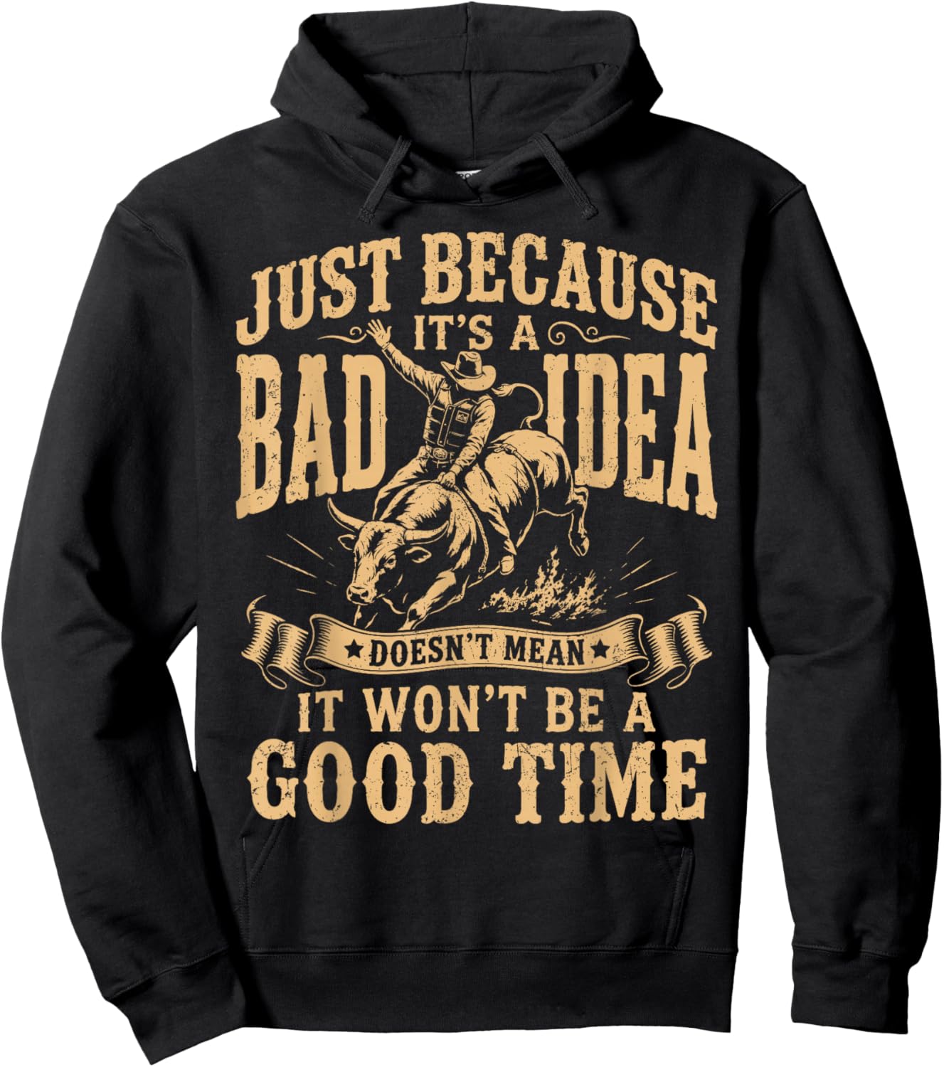 Just Because Its A Bad Idea Rodeo Cowboy Hoodie - Hoodie | Black