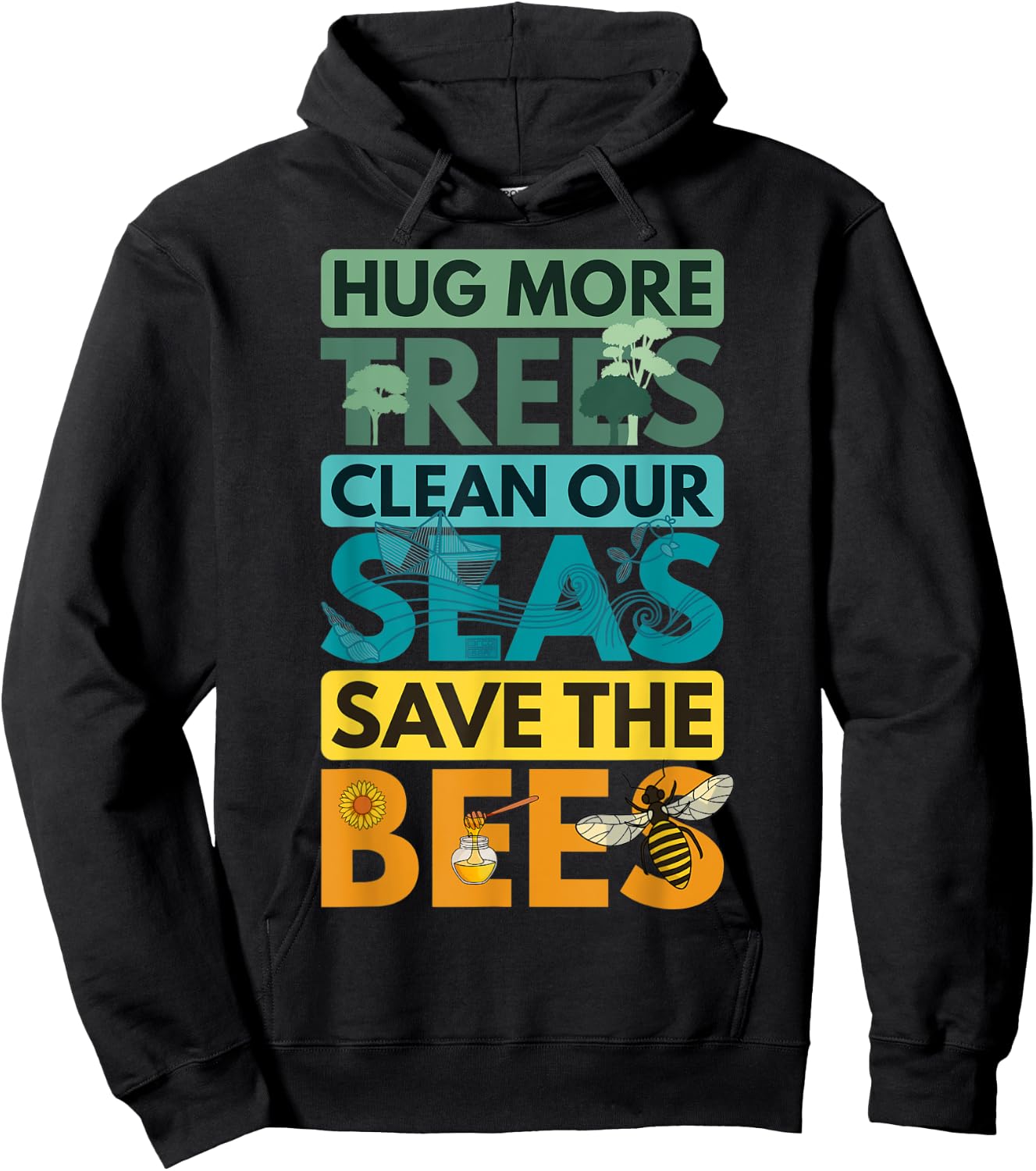 Hug Trees Tree Clean Seas Sea Save Bees Bee Environmentalist Hoodie - Hoodie | Black