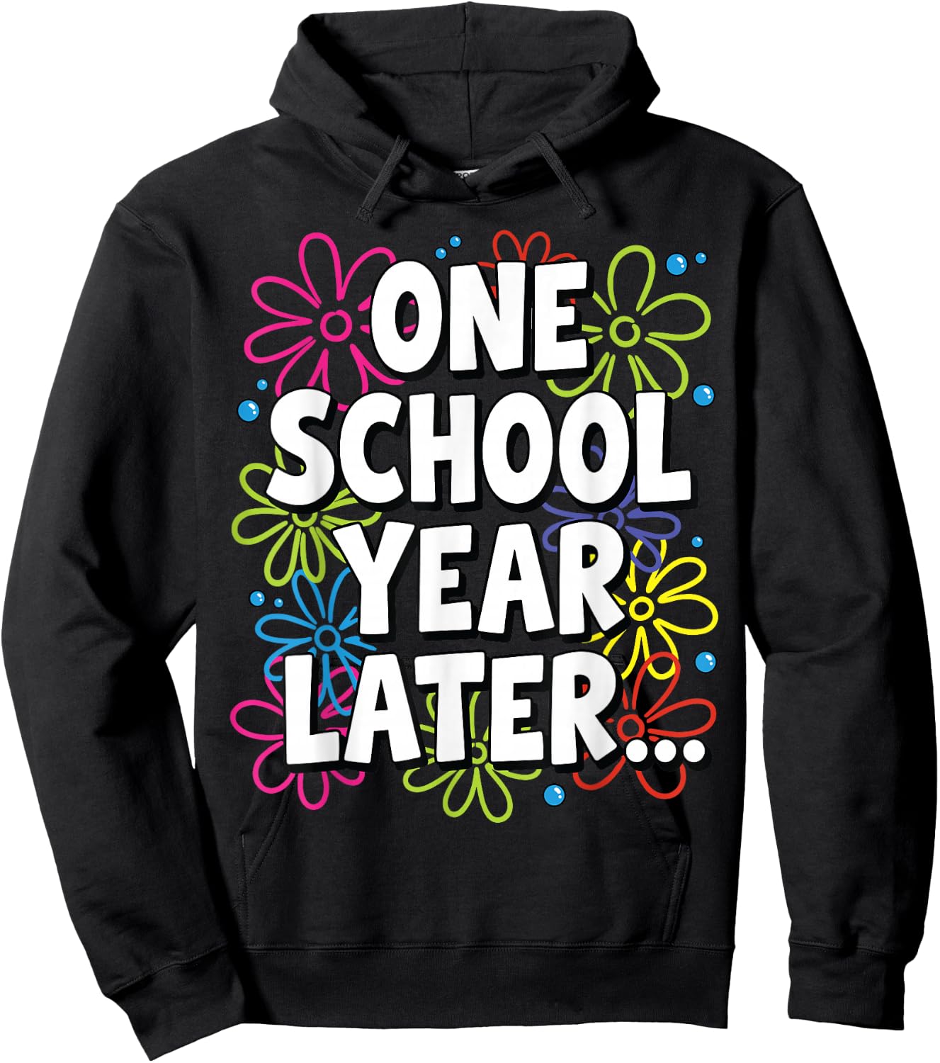 FunnyOne School Year Later Summer Teacher Last Day of School Hoodie - Hoodie | Black