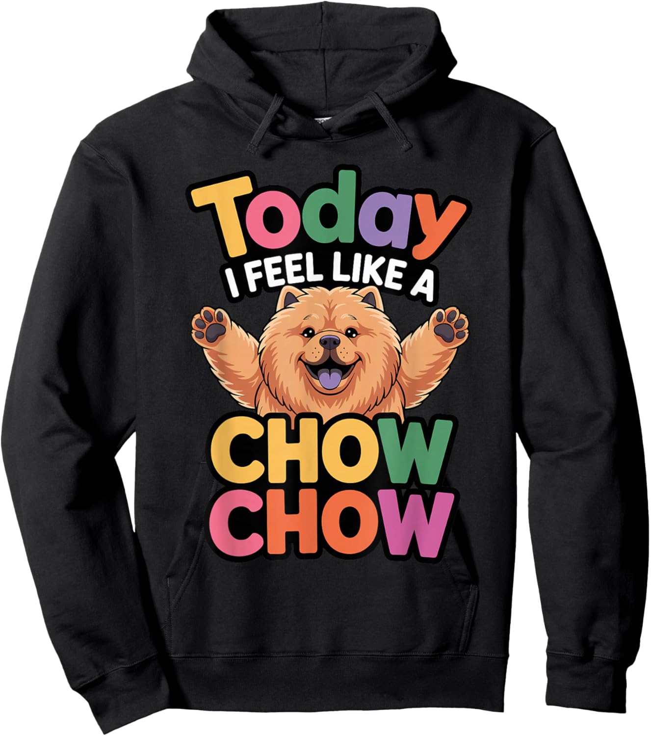 Cute Cartoon Pet Dog Breed Today I Feel Like a Chow Chow Hoodie - Hoodie | Black