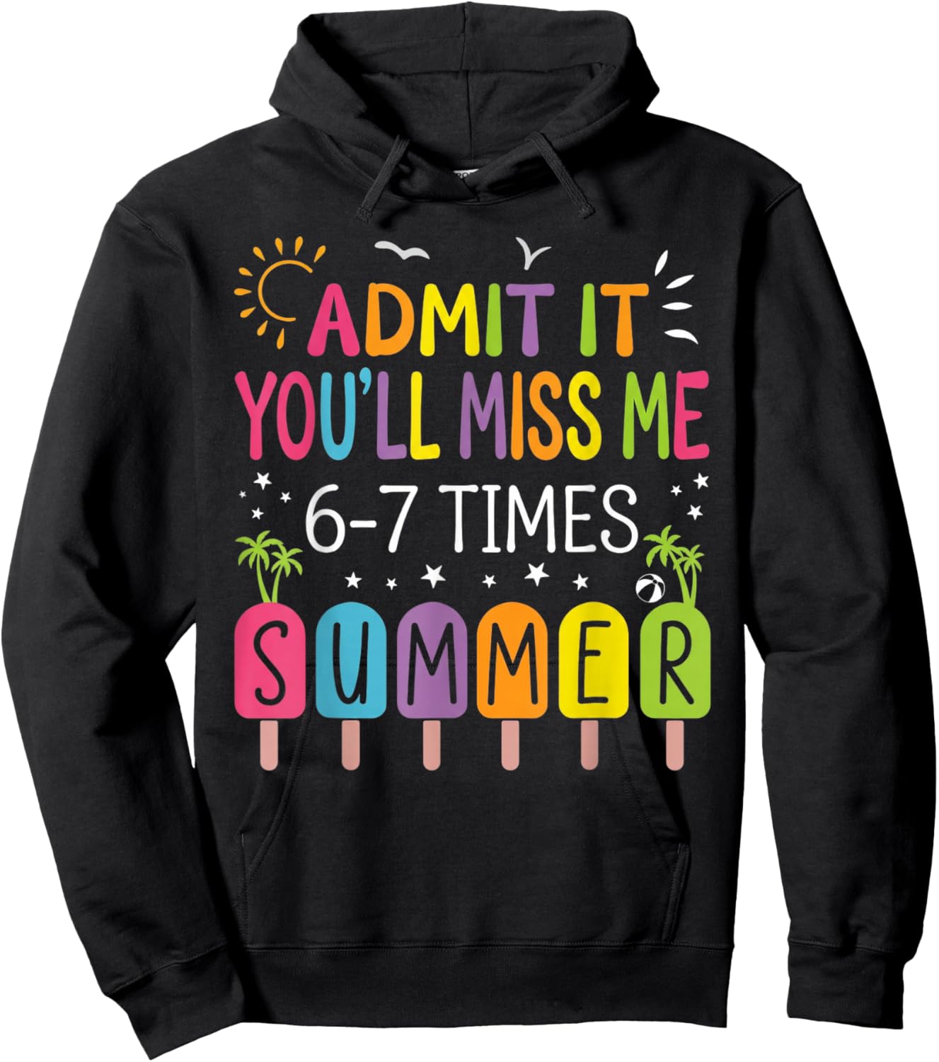 Admit It You'll Miss Me 6-7 Times This Summer CuteGraduation Hoodie - Hoodie | Black