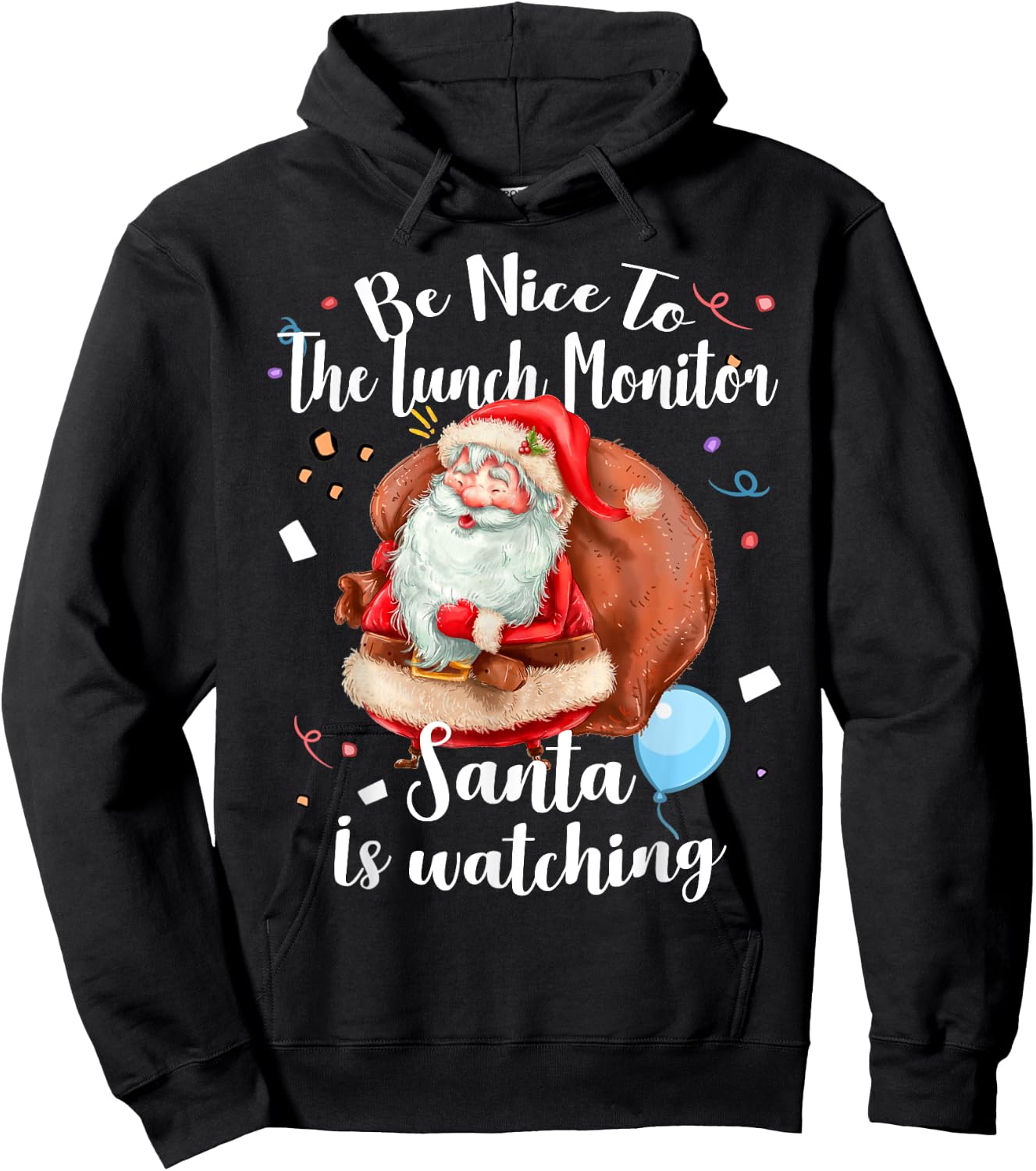 Xmas Cute Santa Gift Be Nice To Lunch Monitor Christmas Hoodie - Hoodie | Black