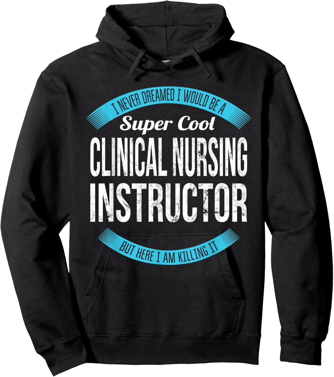 Clinical Nursing Instructor Gifts Funny Hoodie - Hoodie | Black