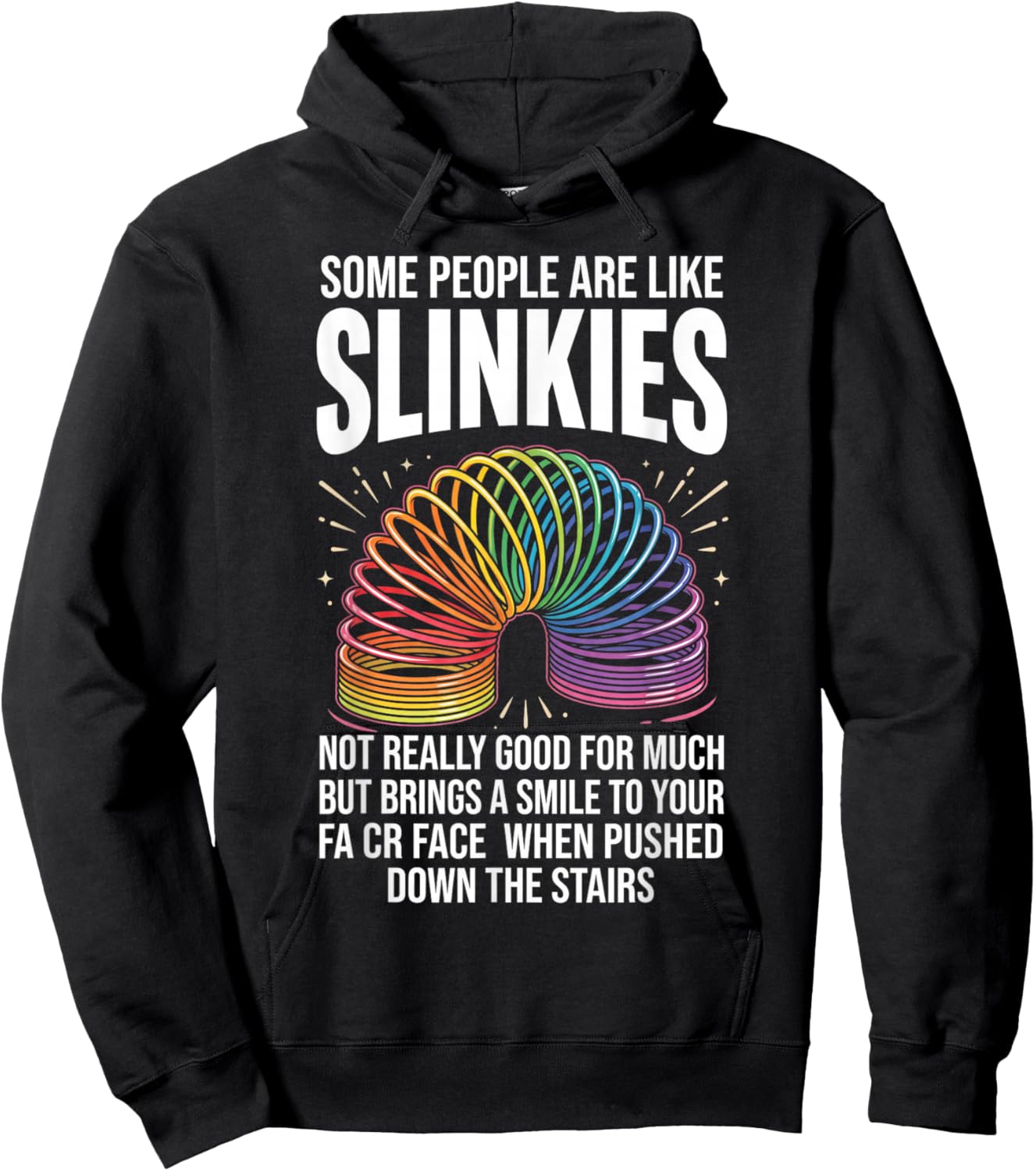 Some People are Like Slinkies Funny Sarcastic Graphic Hoodie - Hoodie | Black