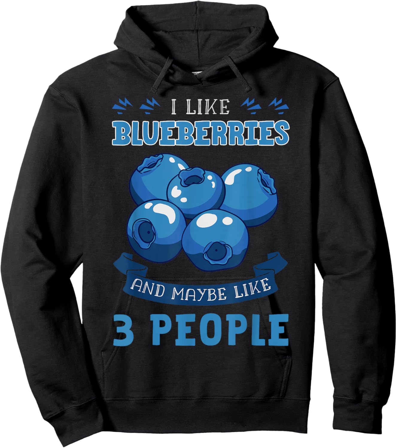 I Like Blueberries and Maybe Like 3 People Hoodie - Hoodie | Black