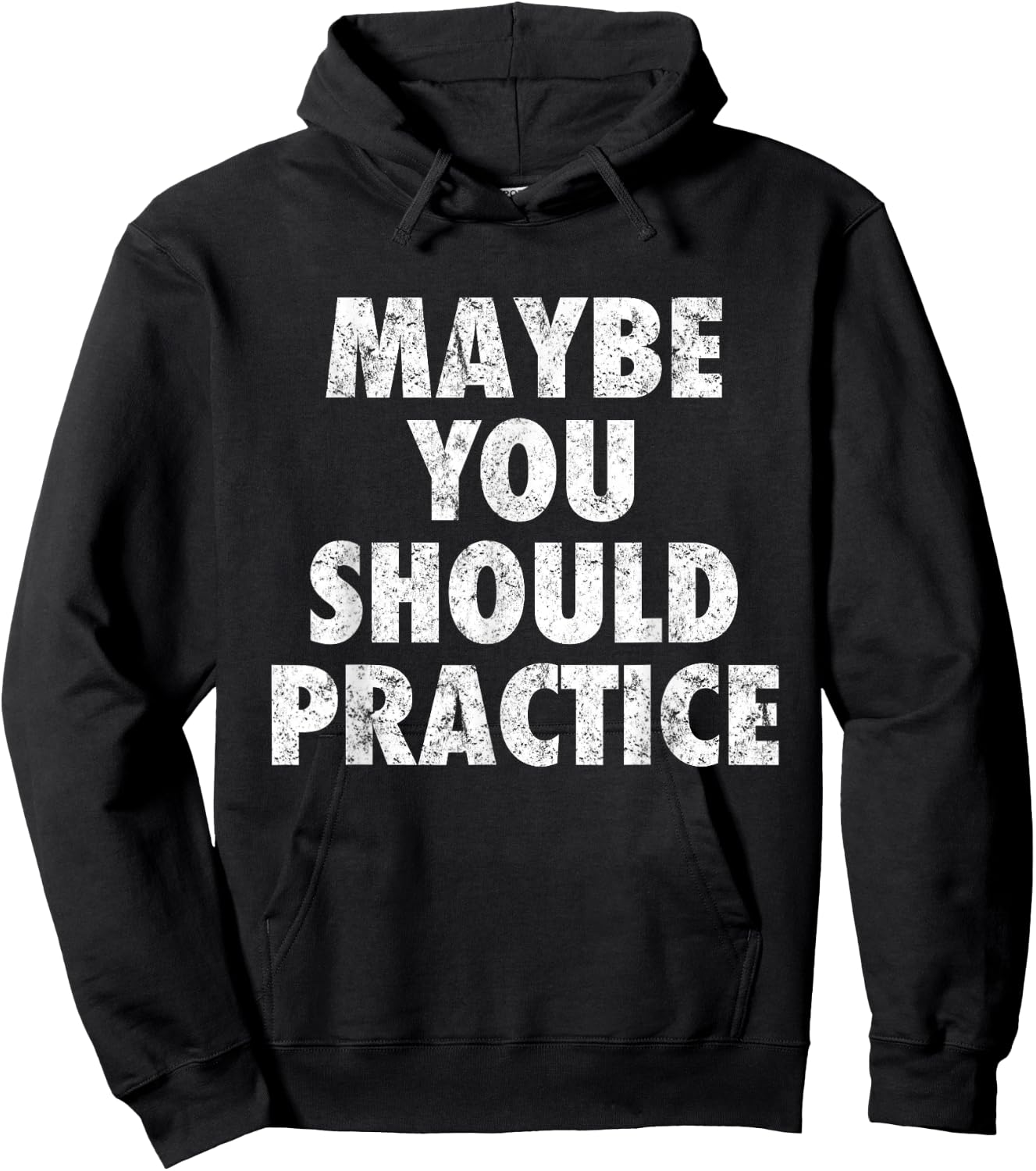 Maybe You Should Practice Hoodie - Hoodie | Black