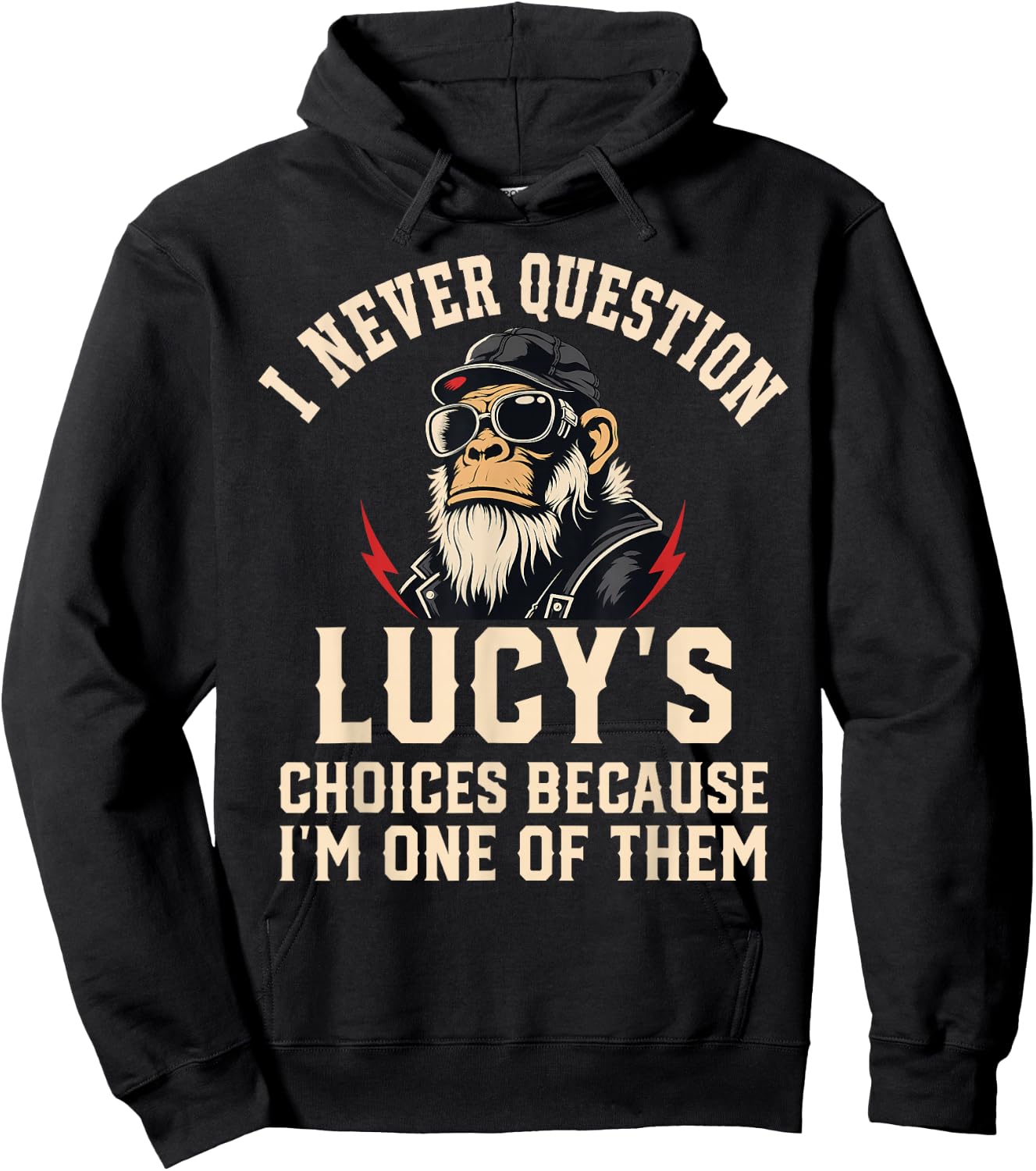 I Never Question Lucy's Choices Because I'm One of Them Hoodie - Hoodie | Black