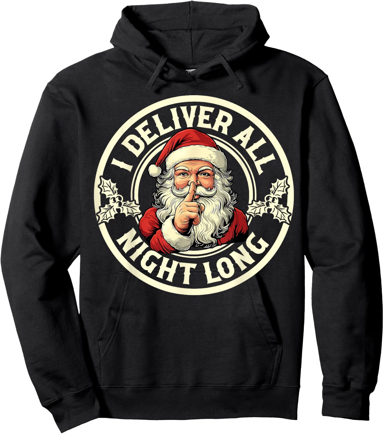 I Deliver All Night Long Funny Santa Christmas Xmas Pjs Hoodie - Hoodie | Black