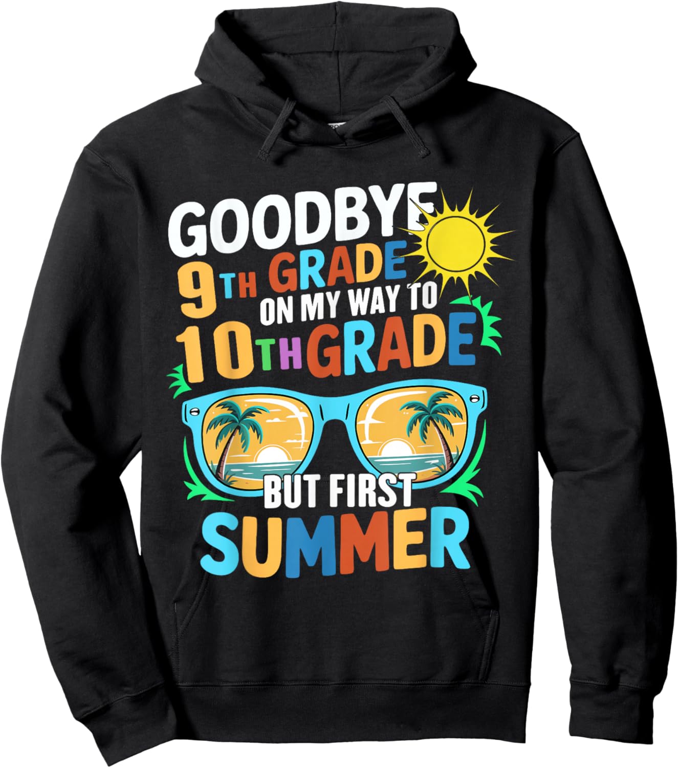 GoodBye 9th Grade On My Way To 10th Grade But First Summer Hoodie - Hoodie | Black