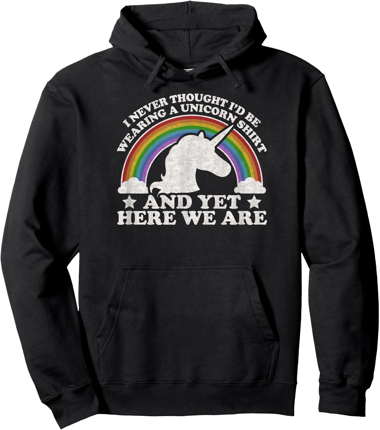 I Never Thought Id Be Wearing A Unicorn Shirt For Dad Hoodie - Hoodie | Black