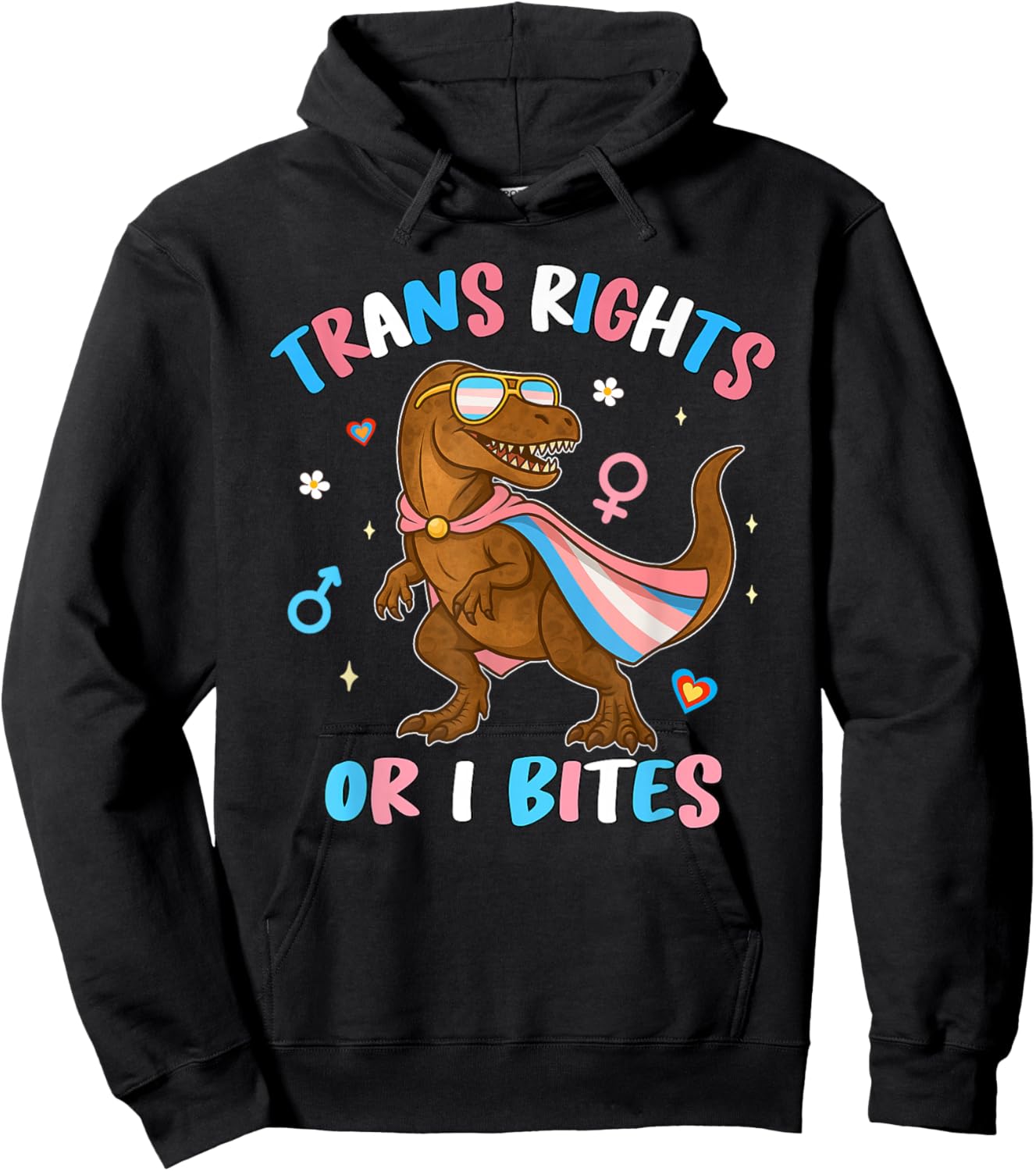 Trans Rights Or I Bite Transgender LGBT Pride Month Dinosaur Hoodie - Hoodie | Black