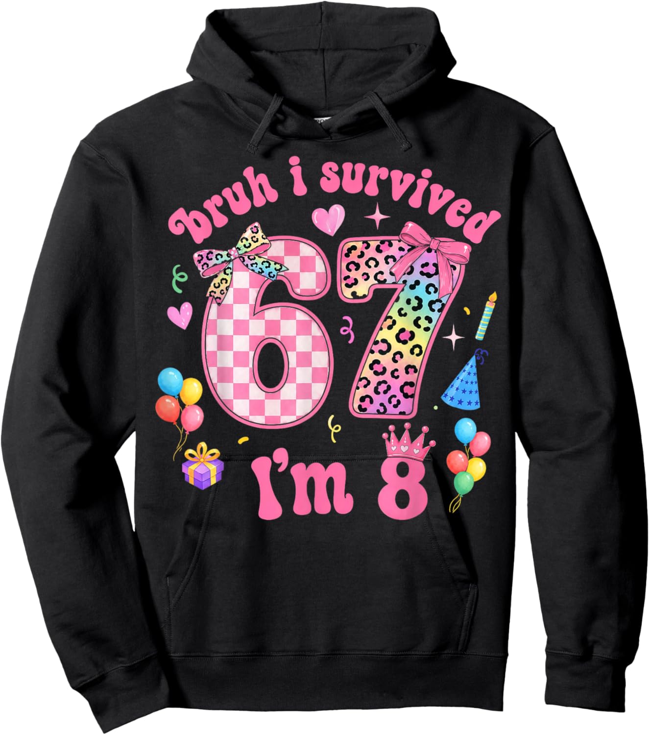Bruh I Survived 67 I'm 8 Birthday Girl Gifts for Kids Hoodie - Hoodie | Black