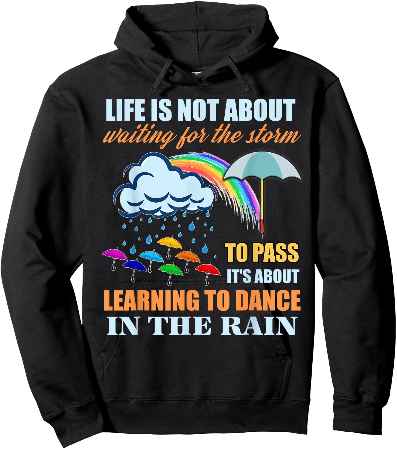 It's About Learning To Dance In The Rain T Shirt Hoodie - Hoodie | Black