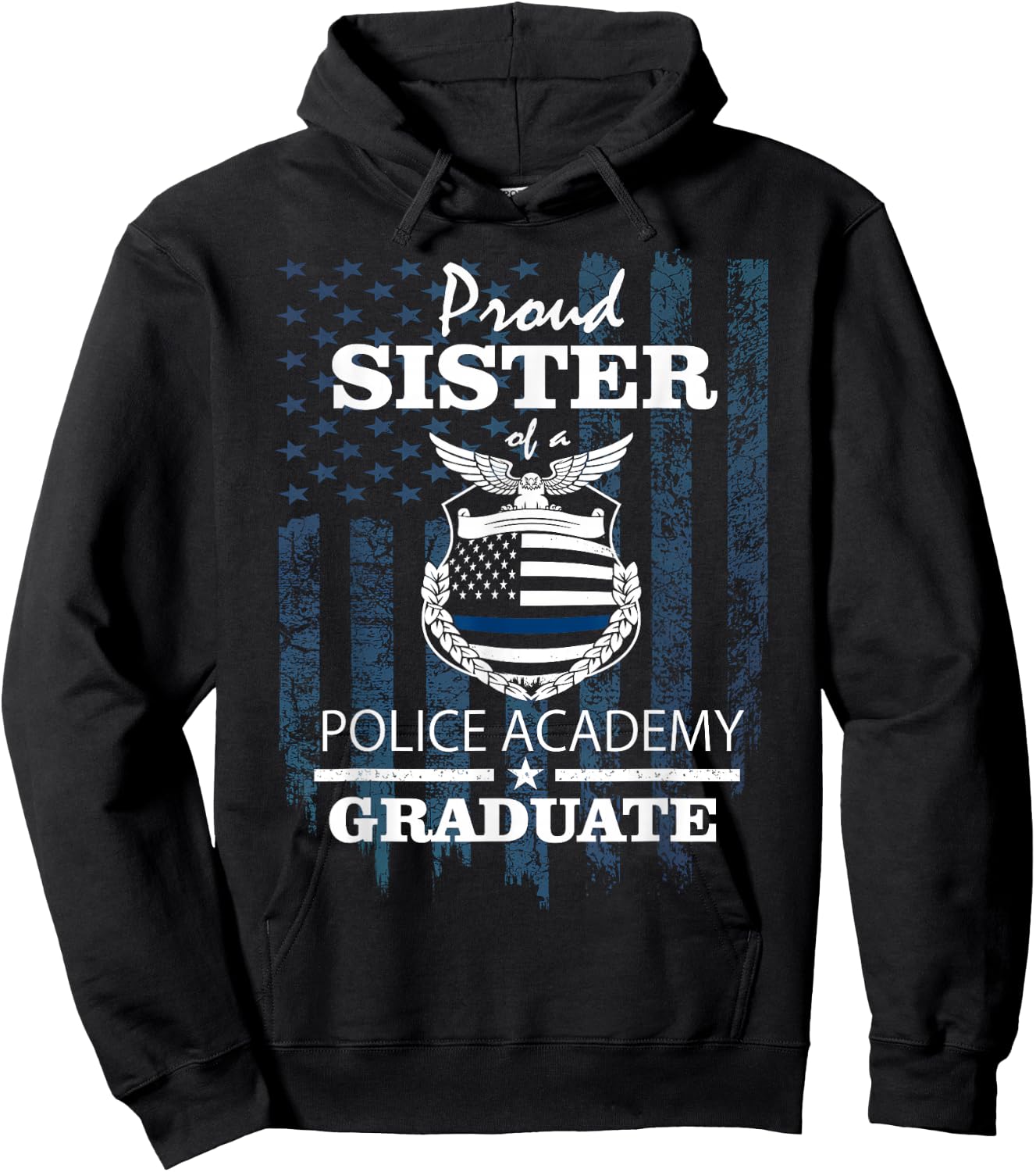 Police Academy Shirts - Proud Sister of New Cop Graduate Hoodie - Hoodie | Black