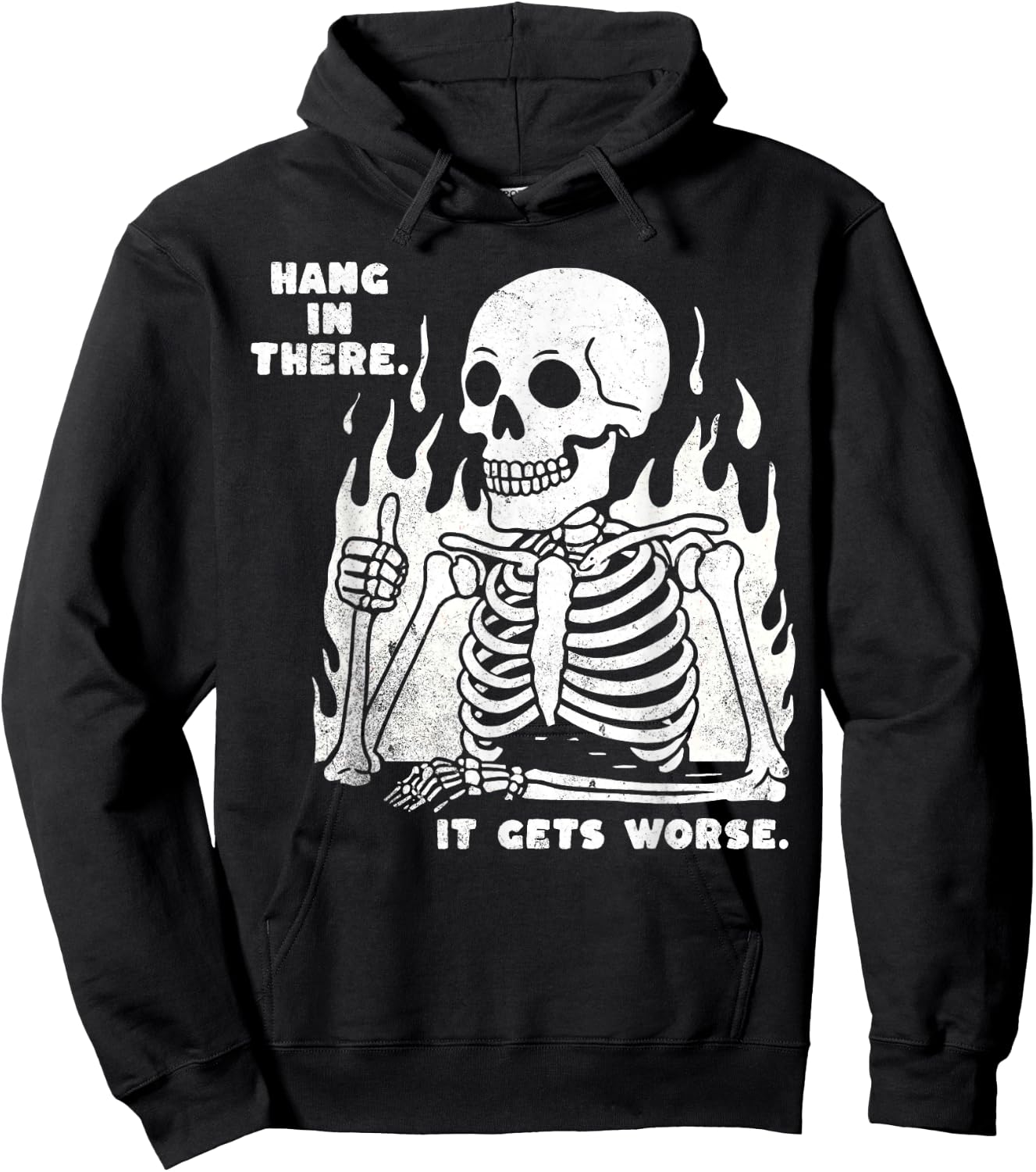 Funny Hang in There It Gets Worse Existential Dread Skeleton Hoodie - Hoodie | Black