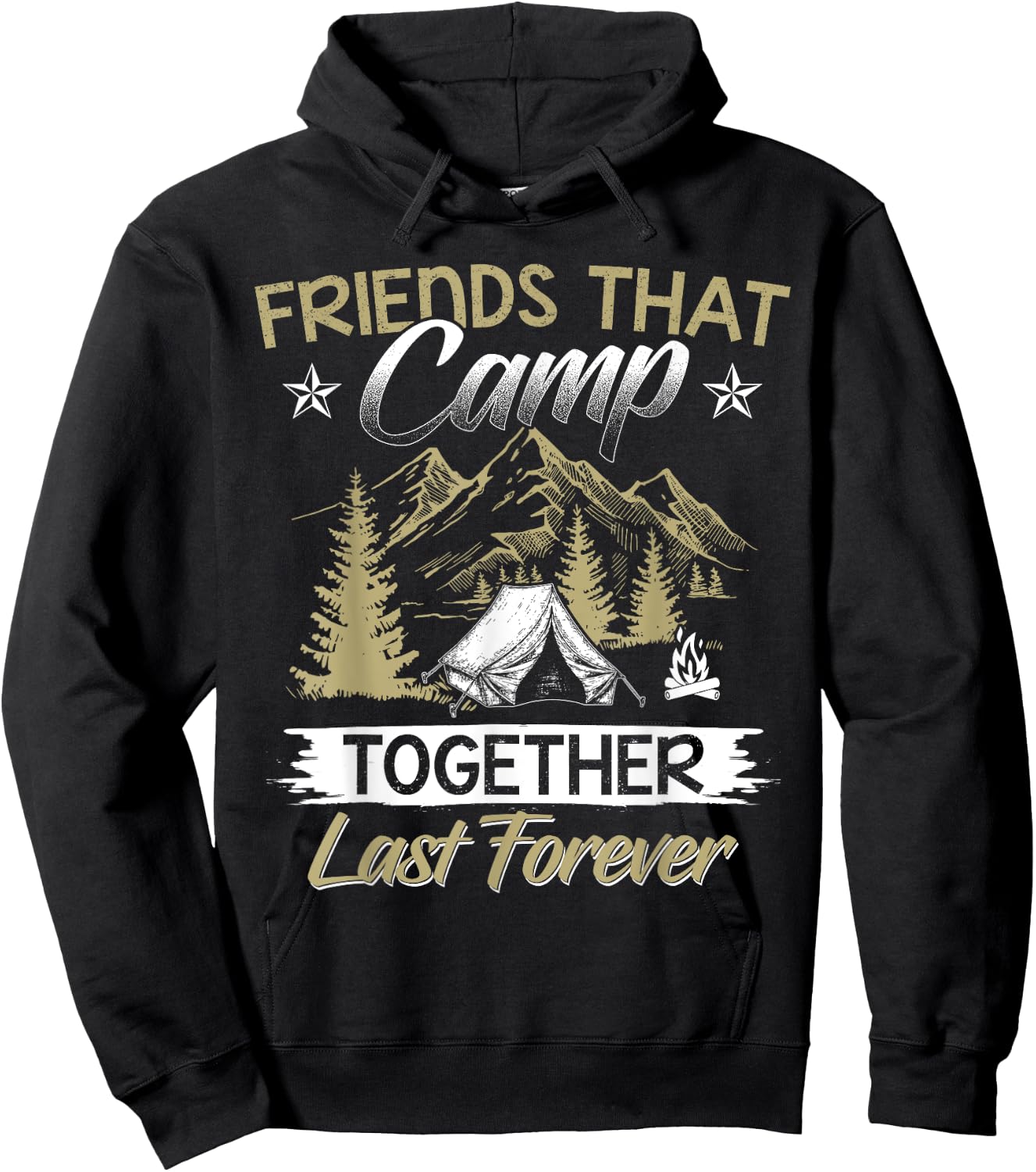 Friends That Camp Together Last Forever Friendship Camp Hoodie - Hoodie | Black