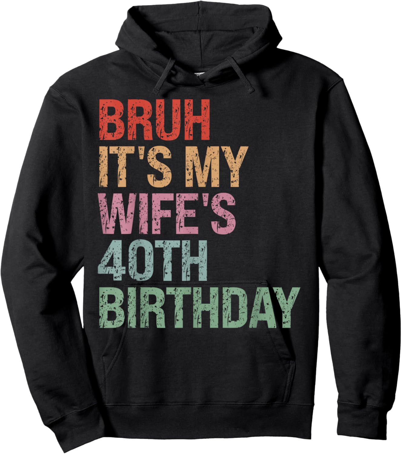 Bruh It's My Wife's 40th Birthday Queen 40 Year Old Funny Hoodie - Hoodie | Black