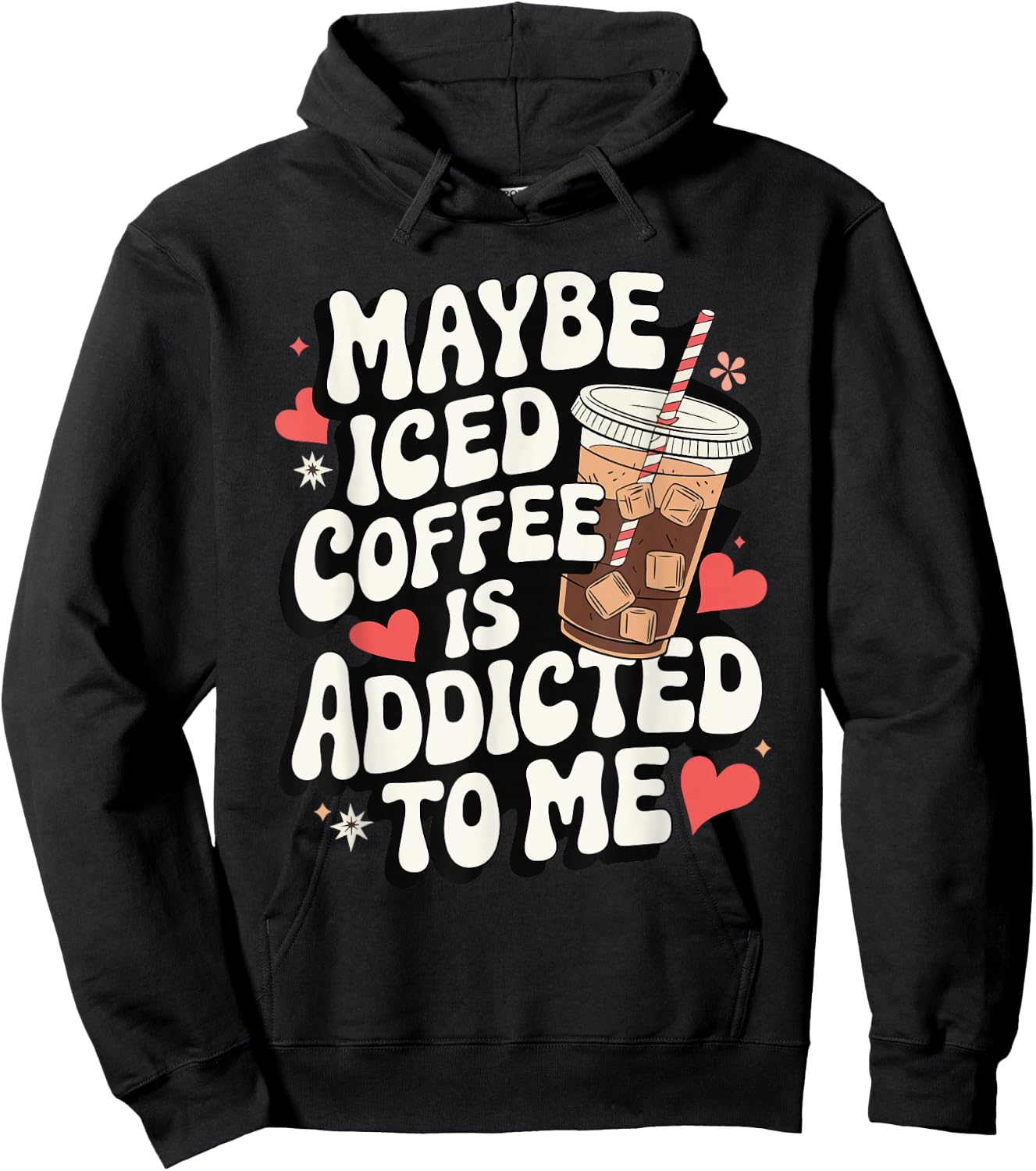 Maybe Iced Coffee Is Addicted To Me Hoodie - Hoodie | Black